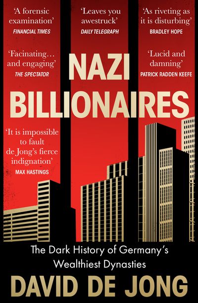Cover image for Nazi Billionaires: The Dark History of Germany’s Wealthiest Dynasties - David de Jong