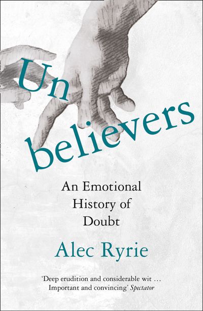Cover image for Unbelievers: An Emotional History of Doubt - Alec Ryrie
