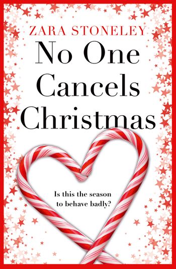 The Zara Stoneley Romantic Comedy Collection - No One Cancels Christmas (The Zara Stoneley Romantic Comedy Collection, Book 3) - Zara Stoneley