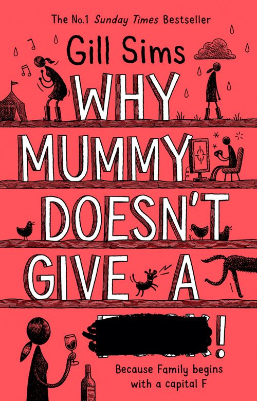 Why Mummy Doesn’t Give a …!, Contemporary Fiction, Hardback, Gill Sims