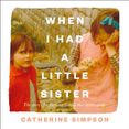 When I Had a Little Sister: The Story of a Farming Family Who Never Spoke