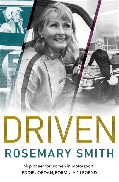 Cover image for Driven: A pioneer for women in motorsport – an autobiography - Rosemary Smith