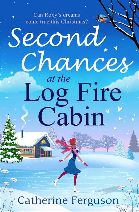 Cover image for Second Chances at the Log Fire Cabin - Catherine Ferguson