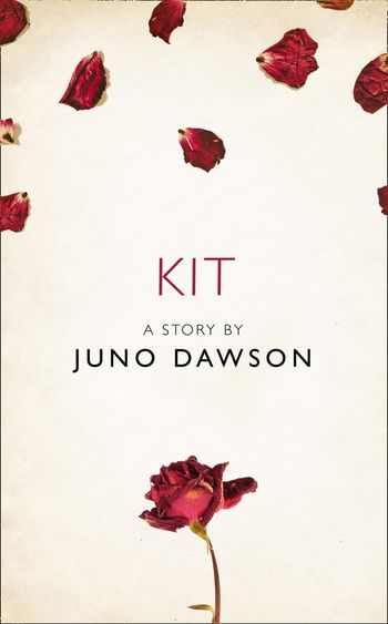 Kit: A Story from the collection, I Am Heathcliff - Juno Dawson
