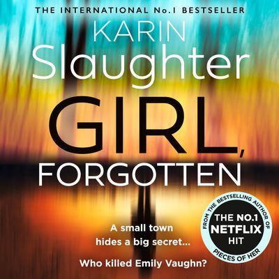 Cover image for Girl, Forgotten: Unabridged edition - Karin Slaughter, Read by Kathleen Early