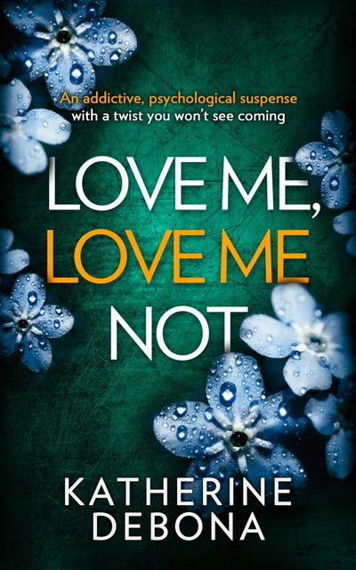 Cover image for Love Me, Love Me Not - Katherine Debona