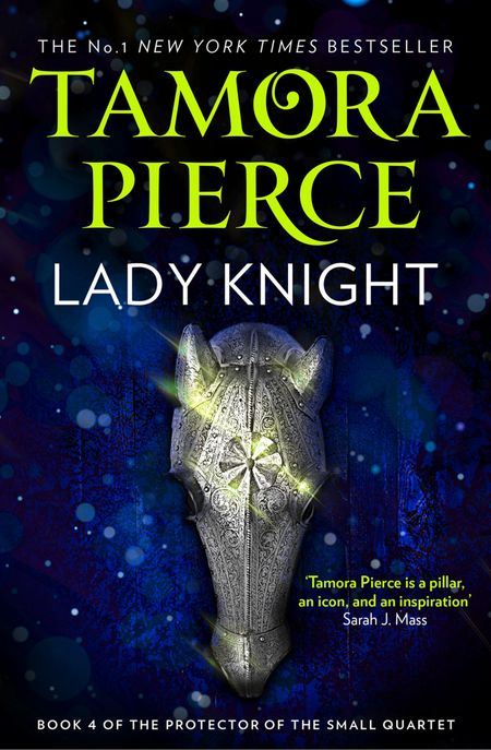 Cover image for The Protector of the Small Quartet - Lady Knight (The Protector of the Small Quartet, Book 4) - Tamora Pierce