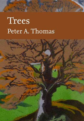 Trees (Collins New Naturalist Library) - Peter Thomas