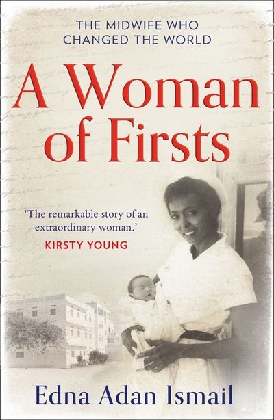 A Woman of Firsts: The midwife who built a hospital and changed the world - Edna Adan Ismail, With Wendy Holden