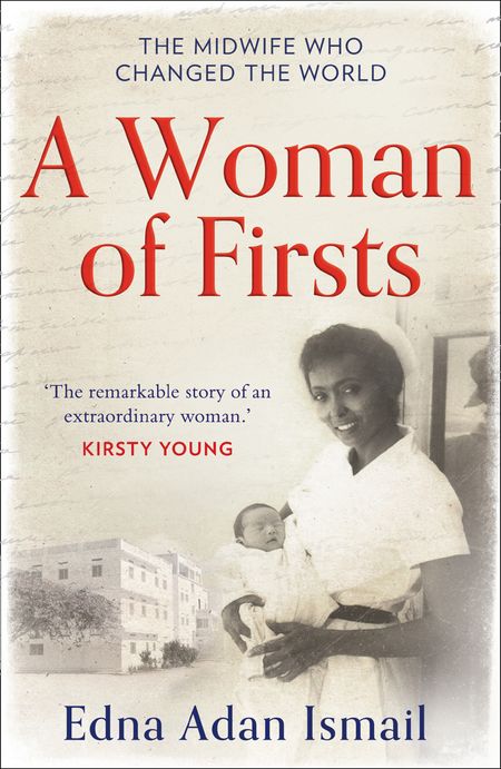 Cover image for A Woman of Firsts: The midwife who built a hospital and changed the world - Edna Adan Ismail, With Wendy Holden