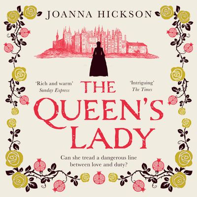 Cover image for Queens of the Tower - The Queen’s Lady (Queens of the Tower, Book 2): Unabridged edition - Joanna Hickson, Read by Sophie Bentinck