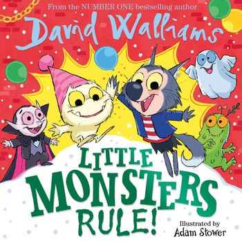 Little Monsters Rule! - David Walliams, Illustrated by Adam Stower