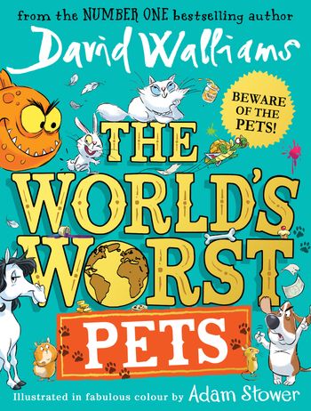 The World’s Worst Pets - David Walliams, Illustrated by Adam Stower