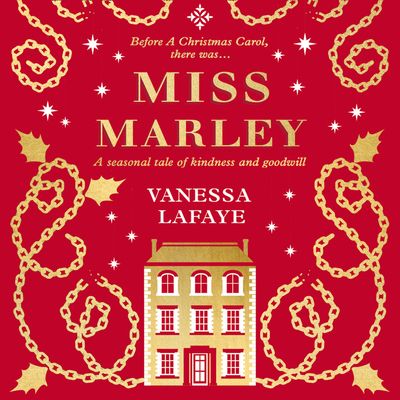 Cover image for Miss Marley: A Christmas ghost story - a prequel to A Christmas Carol: Unabridged edition - Vanessa Lafaye, With Rebecca Mascull, Read by Josie Dunn