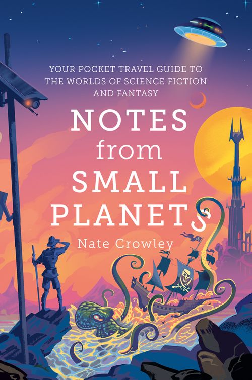 Notes from Small Planets, Sci-Fi & Fantasy, Hardback, Nate Crowley