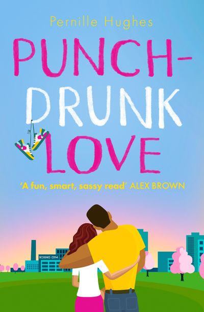 Punch-Drunk Love - Pernille Hughes