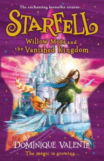 Starfell - Starfell: Willow Moss and the Vanished Kingdom (Starfell, Book 3) - Dominique Valente, Illustrated by Sarah Warburton