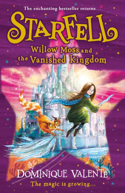 Starfell - Starfell: Willow Moss and the Vanished Kingdom (Starfell, Book 3) - Dominique Valente, Illustrated by Sarah Warburton