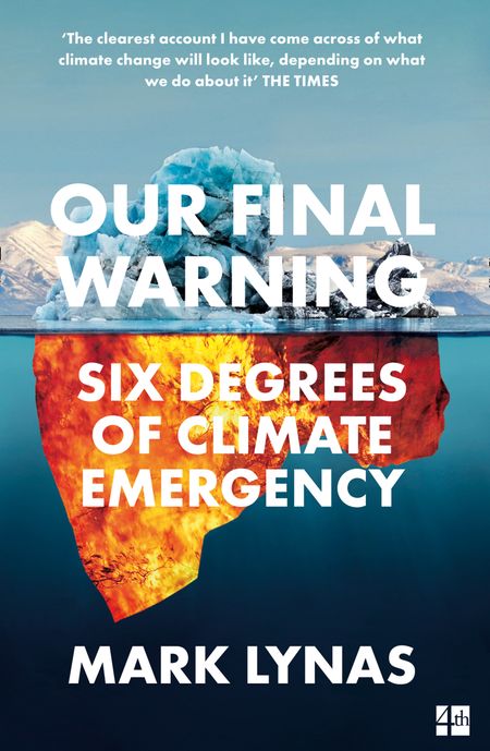 Cover image for Our Final Warning: Six Degrees of Climate Emergency - Mark Lynas