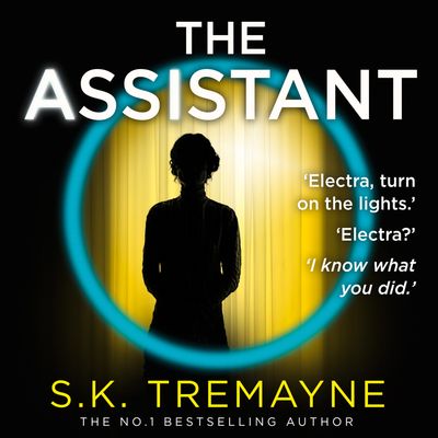 Cover image for The Assistant: Unabridged edition - S. K. Tremayne, Read by Laura Kirman