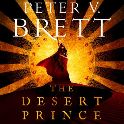 The Nightfall Saga - The Desert Prince (The Nightfall Saga, Book 1): Unabridged edition - Peter V. Brett, Read by Kit Griffiths and Jack Tivey