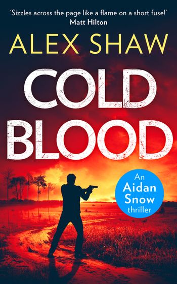 An Aidan Snow SAS Thriller - Cold Blood (An Aidan Snow SAS Thriller, Book 1) - Alex Shaw