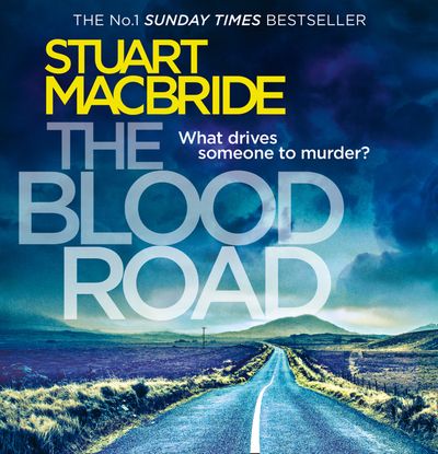 Cover image for Logan McRae - The Blood Road (Logan McRae, Book 11): Unabridged edition - Stuart MacBride, Read by Steve Worsley