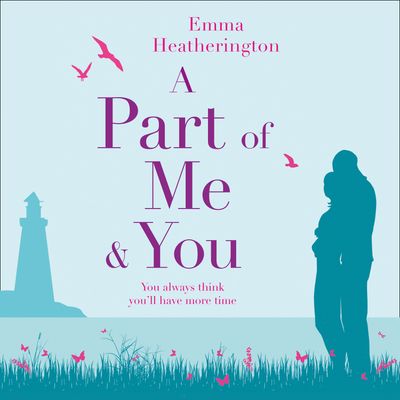 A Part of Me and You - Emma Heatherington, Read by Karen Cogan and Madeleine Brolly