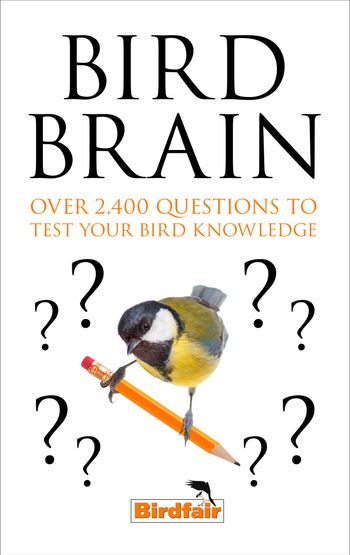 Bird Brain: Over 2,400 Questions to Test Your Bird Knowledge - 