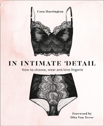In Intimate Detail - Cora Harrington, Foreword by Dita Von Teese