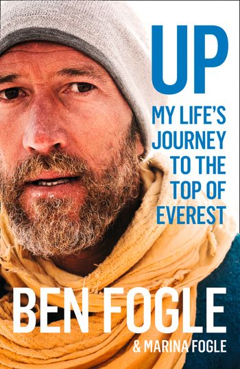 Up: My Life’s Journey to the Top of Everest - Ben Fogle and Marina Fogle