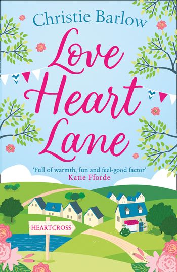 Love Heart Lane (Love Heart Lane Series, Book 1) - Christie Barlow