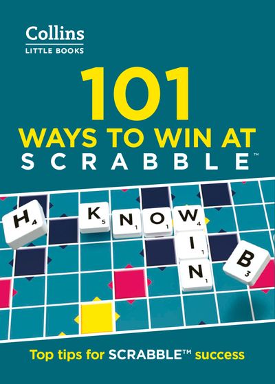 Collins Little Books - 101 Ways to Win at SCRABBLE™: Top tips for SCRABBLE™ success (Collins Little Books): Third edition - Barry Grossman and Collins Scrabble