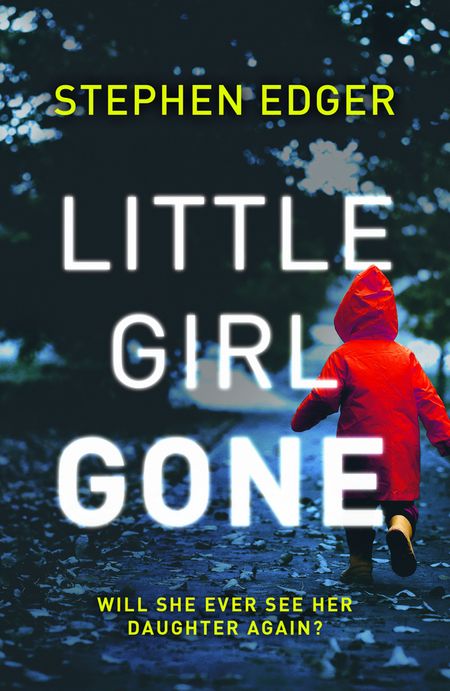 Little Girl Gone - Stephen Edger