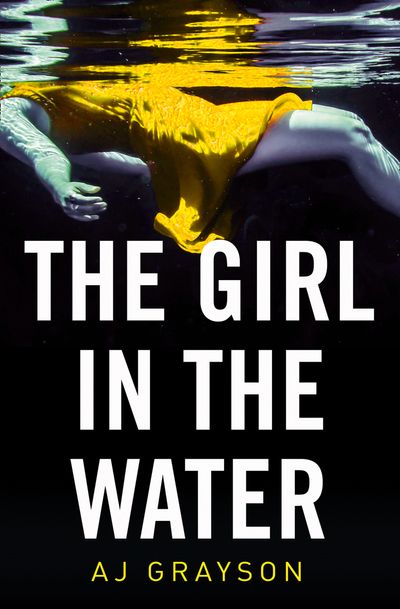 The Girl in the Water - A J Grayson