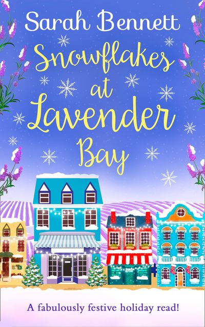 Lavender Bay - Snowflakes at Lavender Bay (Lavender Bay, Book 3) - Sarah Bennett