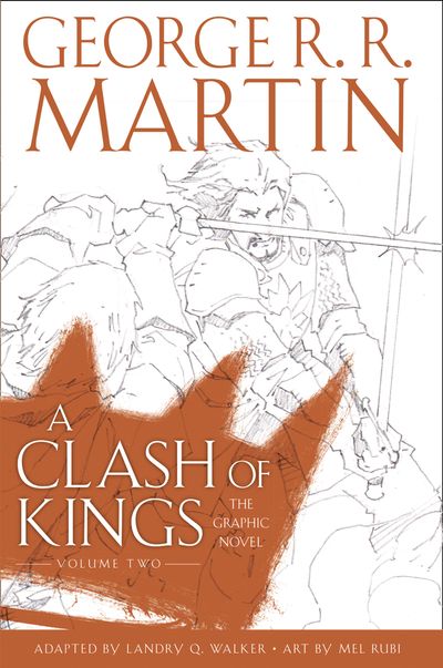 A Song of Ice and Fire - A Clash of Kings: Graphic Novel, Volume Two (A Song of Ice and Fire, Book 2) - George R.R. Martin, Adapted by Daniel Abraham, Illustrated by Tommy Patterson