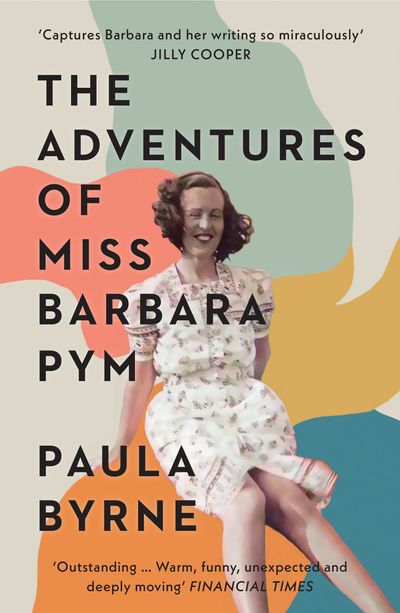 The Adventures of Miss Barbara Pym - Paula Byrne