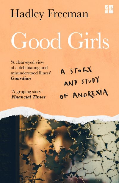Good Girls: A story and study of anorexia - Hadley Freeman
