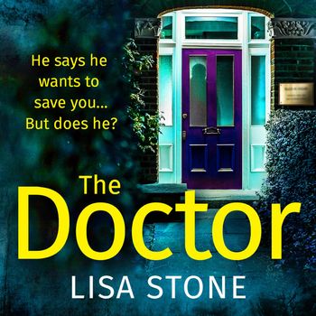 The Doctor: Unabridged edition - Lisa Stone, Read by Helen Keeley