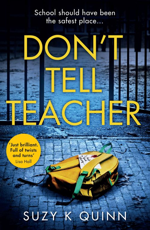 Don’t Tell Teacher, Crime & Thriller, Paperback, Suzy K Quinn