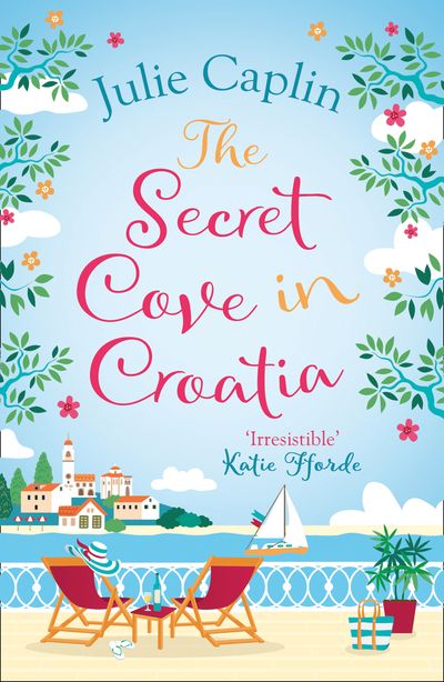 The Secret Cove in Croatia (Romantic Escapes, Book 5) - Julie Caplin