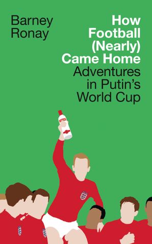 How Football Nearly Came Home By Barney Ronay Hardcover - 