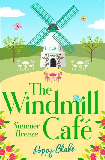 The Windmill Café - The Windmill Café: Summer Breeze (The Windmill Café, Book 1) - Poppy Blake