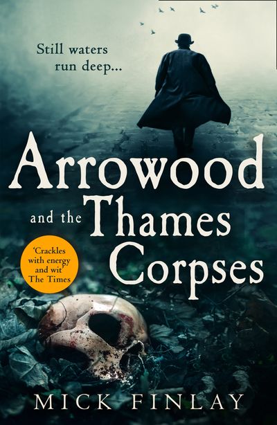 Cover image for An Arrowood Mystery - Arrowood and the Thames Corpses (An Arrowood Mystery, Book 3) - Mick Finlay