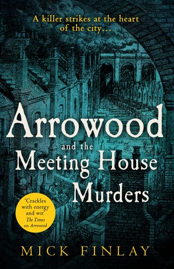 An Arrowood Mystery - Arrowood and The Meeting House Murders (An Arrowood Mystery, Book 4) - Mick Finlay