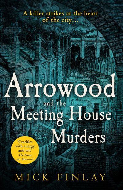An Arrowood Mystery - Arrowood and The Meeting House Murders (An Arrowood Mystery, Book 4) - Mick Finlay