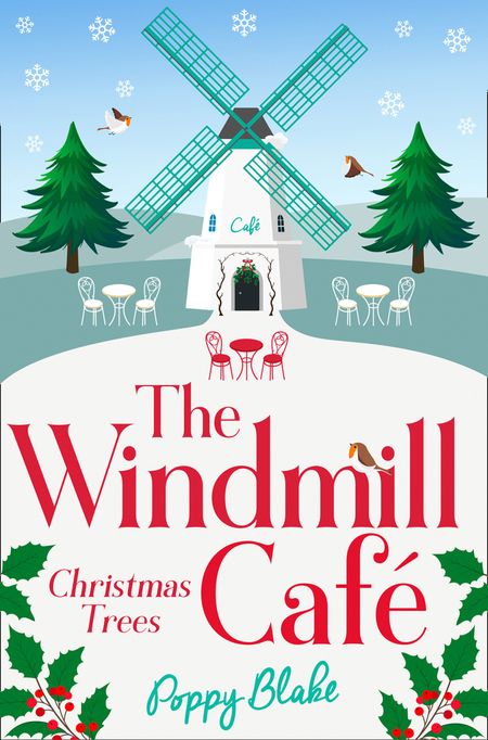 The Windmill Café: Christmas Trees (The Windmill Café, Book 3) - Poppy Blake
