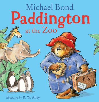 Paddington at the Zoo - Michael Bond, Illustrated by R. W. Alley