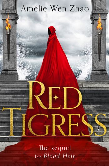 Blood Heir Trilogy - Red Tigress (Blood Heir Trilogy, Book 2) - Amélie Wen Zhao